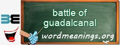 WordMeaning blackboard for battle of guadalcanal